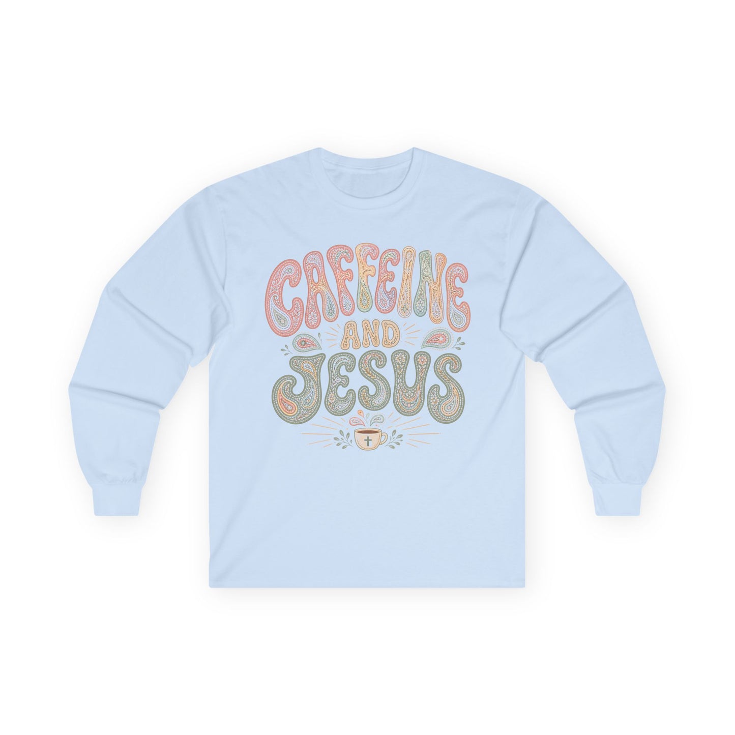 Caffeine + Jesus Sweatshirt Light